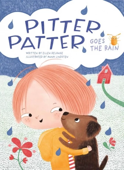 Pitter, Patter, Goes the Rain - Ellen Delange (Auteur) | 
Anna Lindsten 