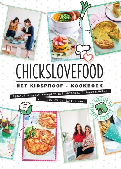 Chickslovefood- Het Kidsproof Kookboek             ... (ebook) - Elise Gruppen (Auteur) | 
Nina de Bruijn 