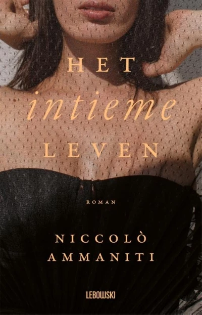 Het intieme leven - Niccolo Ammaniti 
