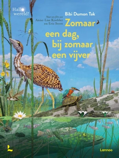 Zomaar een dag, bij zomaar een vijver - Bibi Dumon Tak (Auteur) | 
Anne-Lise Koehler (Auteur) | 
Eric Serre 