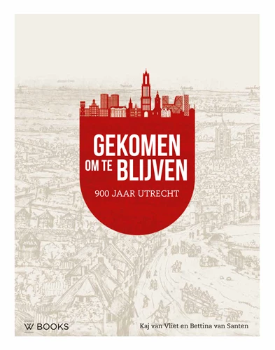 Gekomen om te blijven. Utrecht 900 jaar... - Bettina van Santen (Auteur) | 
Kaj van Vliet 