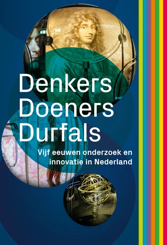 Denkers, doeners en durfals. 5 eeuwen onderzoek en innovatie in Nederland... - Tim Huisman (Auteur) | 
Ad Maas 